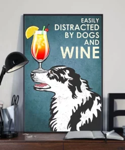 Easily Distracted By Dogs And Wine Mix Drink Border Collie Dog Poster
