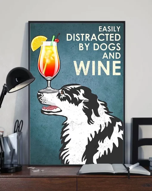 Easily Distracted By Dogs And Wine Mix Drink Border Collie Dog Poster
