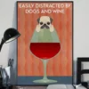 Easily Distracted By Dogs And Wine Pug Dog Poster 3 Easily Distracted by Dogs and Wine Pug Dog Poster