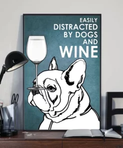 Easily Distracted By Dogs And Wine White Bulldog Dog Poster