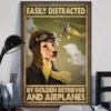 Easily Distracted By Golden Retriever And Airplanes Dog Pilot Poster 3 Easily Distracted by Golden Retriever and Airplanes Dog Pilot Poster