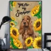 English Cocker Spaniel You Are My Sunshine Sunflower Dog Poster 3 English Cocker Spaniel You Are My Sunshine Sunflower Dog Poster