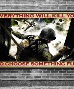 Everything Will Kill You So Choose Something Veteran Us Poster