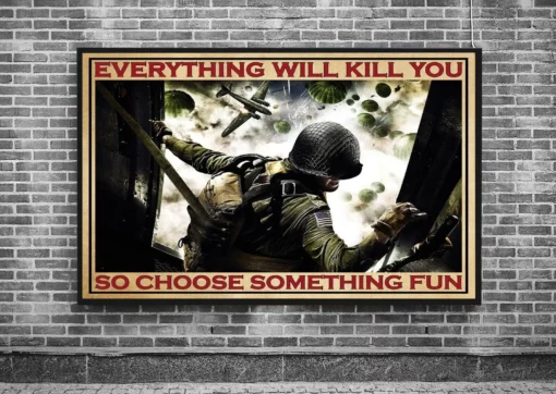 Everything Will Kill You So Choose Something Veteran Us Poster