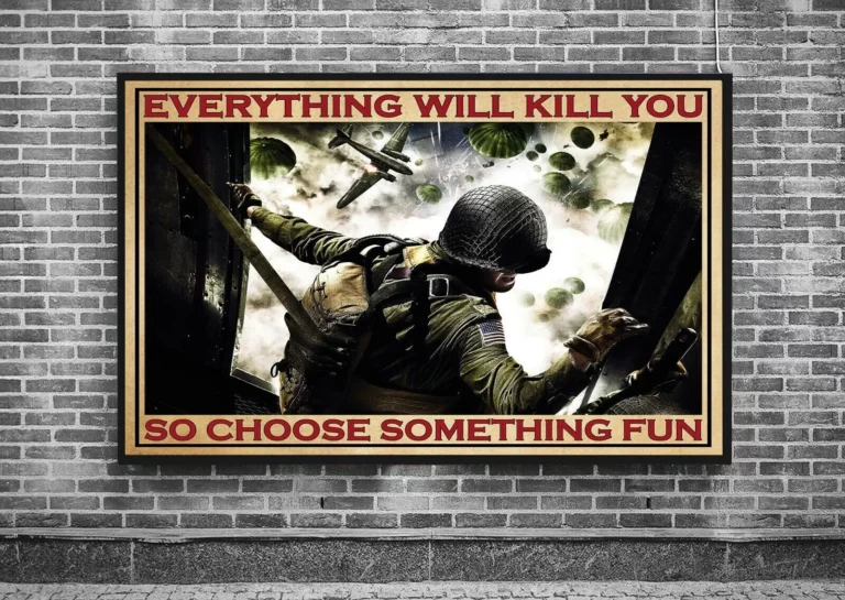 Everything Will Kill You So Choose Something Veteran US Poster