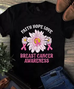 Faith Hope Love Breast Cancer Awareness Flower Pink Ribbon Tshirt