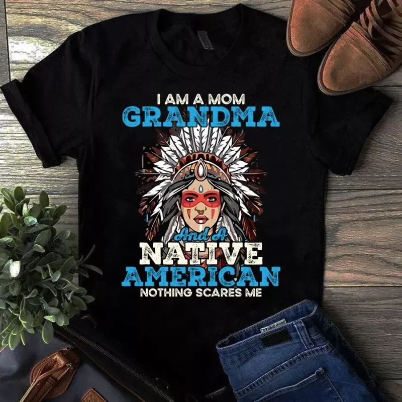I Am Grandma And A Native American Nothing Scares Me Gift Tshirt