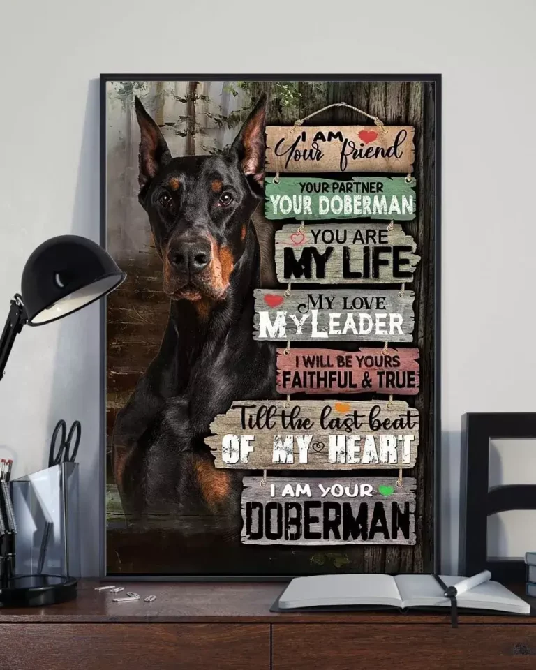 I Am Your Friend Your Partner Your Dog I am Your Doberman Poster