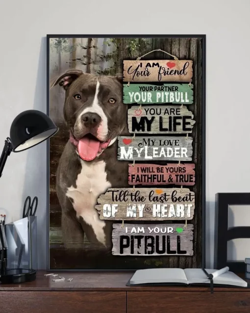I Am Your Friend Your Partner Your Dog I Am Your Pitbull Poster