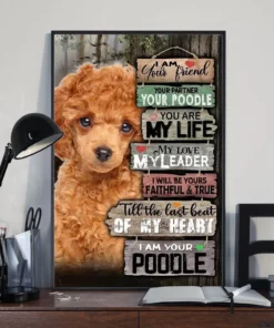 I Am Your Friend Your Partner Your Dog I Am Your Poodle Poster