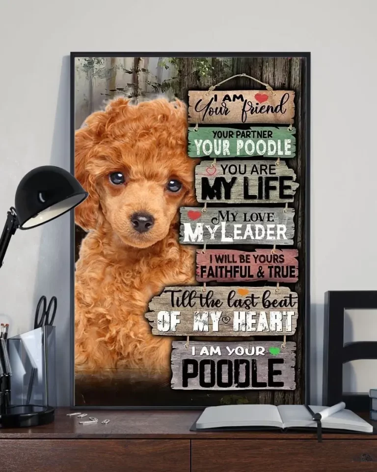 I Am Your Friend Your Partner Your Dog I am Your Poodle Poster