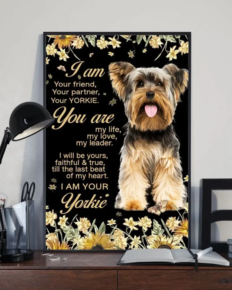 I Am Your Friend Your Partner Your Dog Yorkie Flower Poster