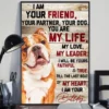 I Am Your Friend Your Partner Your Dog You Are My Life Bulldog Poster 2 I Am Your Friend Your Partner Your Dog You Are My Life Bulldog Poster