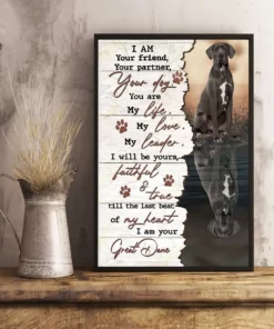 I Am Your Friend Your Partner Your Dog You Are My Life Great Dane Poster