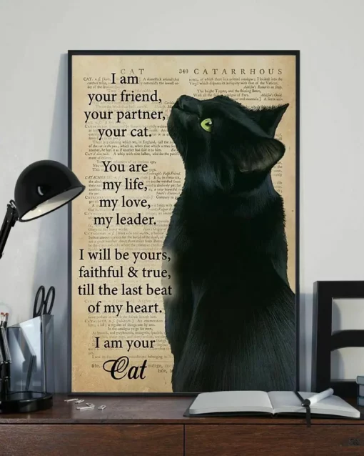 I Am Your Friend Your Partnet Your Cat You Are My Life Black Cat Poster