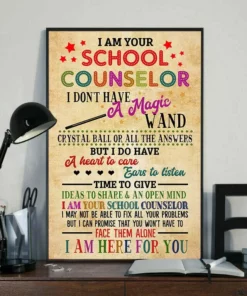 I Am Your School Counselor I Don't Have A Magic Wand I'm Here For You Poster