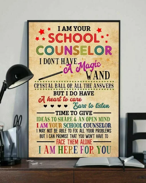 I Am Your School Counselor I Don't Have A Magic Wand I'm Here For You Poster