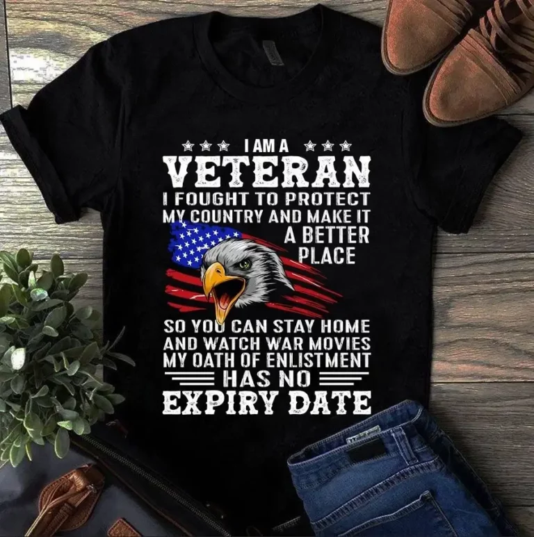 I Am a Veteran I Fought to Protect My Country and Make It Better Tshirt