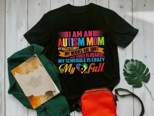 I Am An Autism Mom My Wallet Is Empty My Heart Is Full Autism Awareness Tshirt