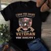 I Had The Right To Remain Silent But Being A Veteran I Didn't Have The Ability Tshirt 2 I Had the Right to Remain Silent but Being a Veteran I Didnt Have the Ability Tshirt