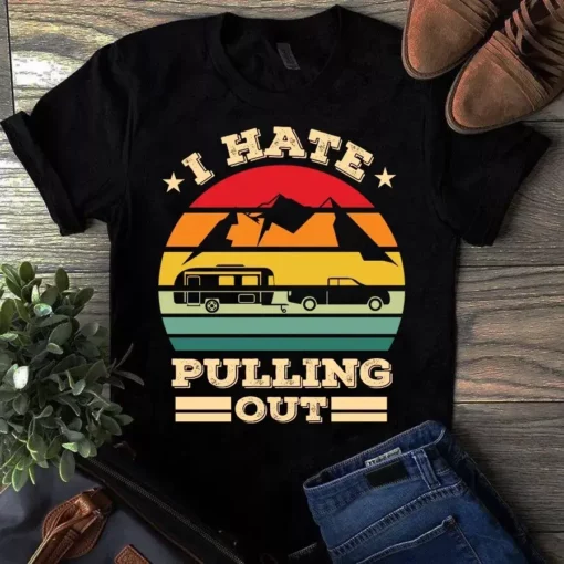 I Hate Pulling Out Camping Van Vintage Tshirt
