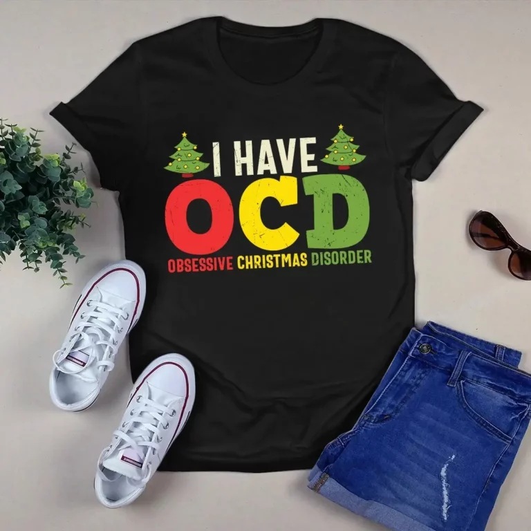 I Have Obsessive Christmas Disorder OCD Xmas Gift Tshirt