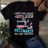 I Have Two Titles Quilter And Piecemaker Sewing Quilting Tshirt 2 I Have Two Titles Quilter and Piecemaker Sewing Quilting Tshirt
