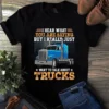 I Hear What You Are Saying But I Really Just Want To Talk About Trucks Tshirt 3 I Hear What You Are Saying but I Really Just Want to Talk About Trucks Tshirt