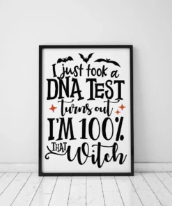 I Just Took A Dna Test Turns Out I'm 100% That Witch Halloween Poster