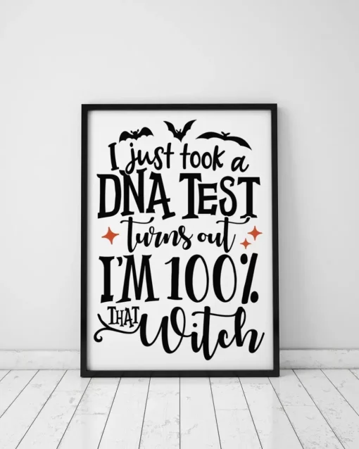 I Just Took A Dna Test Turns Out I'm 100% That Witch Halloween Poster