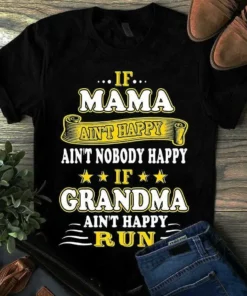 If Mama Ain't Happy Ain't Nobody Happy Mothers Day Gifts Tshirt