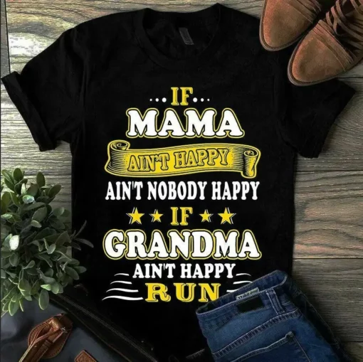 If Mama Ain't Happy Ain't Nobody Happy Mothers Day Gifts Tshirt
