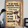 If My Dog Makes You Uncomfortable I'd Be Happy To Lock You Chihuahua Dog Poster 2 If My Dog Makes You Uncomfortable Id Be Happy to Lock You Chihuahua Dog Poster