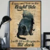 If You Can't Look On The Bright Side I Will Sit With You In The Dark Cat Poster 3 If You Cant Look on the Bright Side I Will Sit With You in the Dark Cat Poster