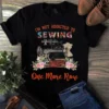 Im Not Addicted to Sewing One More Row Black Cat Quilting Tshirt