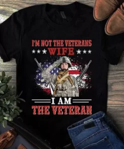 I'm Not The Veterans Wife I Am The Veteran Gift Tshirt