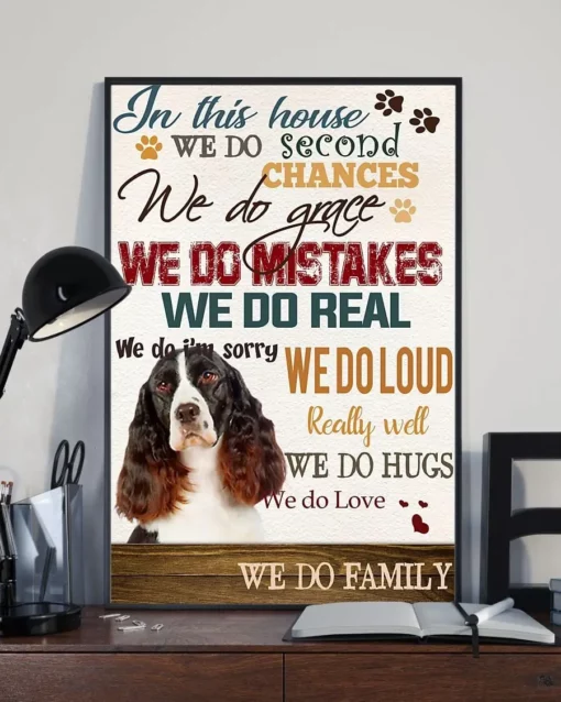 In This House We Do Second Chances We Do Love English Springer Dog Poster