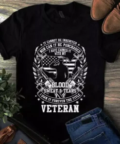It Cannot Be Inherited Nor Can It Be Purchased Veteran Soldier Tshirt