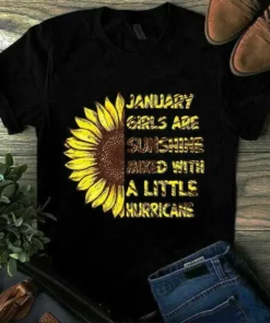 January Girls Are Sunshine Mixed With A Little Hurricane Sunflower Girl Tshirt