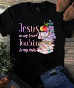 Jesus In My Heart Teaching In My Veins Nurse Tshirt