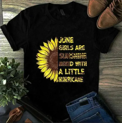 June Girls Are Sunshine Mixed With A Little Hurricane Sunflower Girl Tshirt