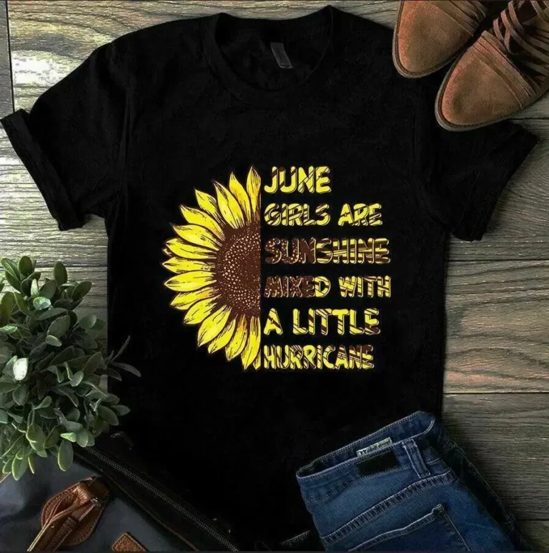 June Girls Are Sunshine Mixed With A Little Hurricane Sunflower Girl tShirt