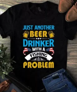 Just Another Beer Drinker With A Fishing Problem Fishing Bass Tshirt