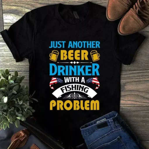 Just Another Beer Drinker With A Fishing Problem Fishing Bass Tshirt