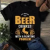 Just Another Beer Drinker With A Hunting Problem Gift Unisex Tshirt 2 Just Another Beer Drinker With a Hunting Problem Gift Unisex tShirt