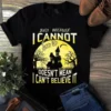 Just Because I Cannot See It Doesn't Mean I Can't Believe It Halloween Tshirt 2 Just Because I Cannot See It Doesnt Mean I Cant Believe It Halloween Tshirt