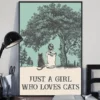 Just A Girl Who Loves Cats Meow Poster 2 Just a Girl Who Loves Cats Meow Poster