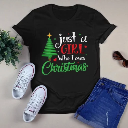 Just A Girl Who Loves Christmas Xmas Gift Tshirt