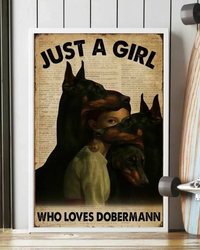 Just A Girl Who Loves Doberman Pinscher Dog Home Decor Wall Art Poster