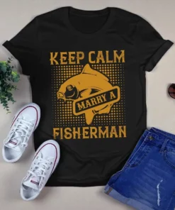 Keep Calm And Marry A Fisher Man Fishing Bass Hook Tshirt